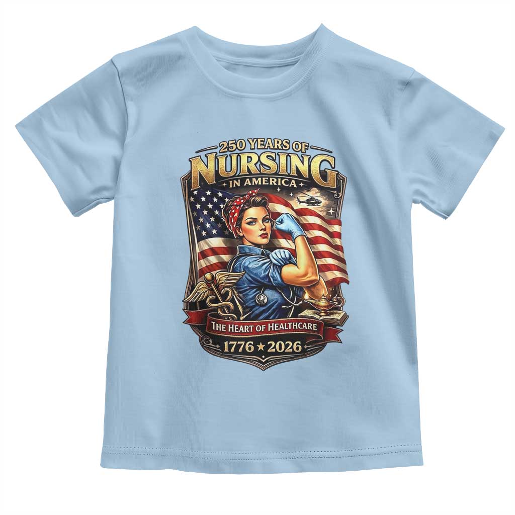 Patriotic Rosie Nurse Feminist Pride Toddler T Shirt 250 Years Of Nursing TS12 Light Blue Print Your Wear
