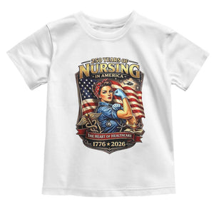 Patriotic Rosie Nurse Feminist Pride Toddler T Shirt 250 Years Of Nursing TS12 White Print Your Wear