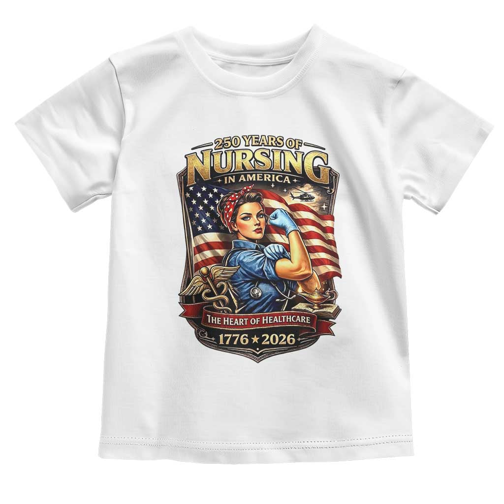 Patriotic Rosie Nurse Feminist Pride Toddler T Shirt 250 Years Of Nursing TS12 White Print Your Wear