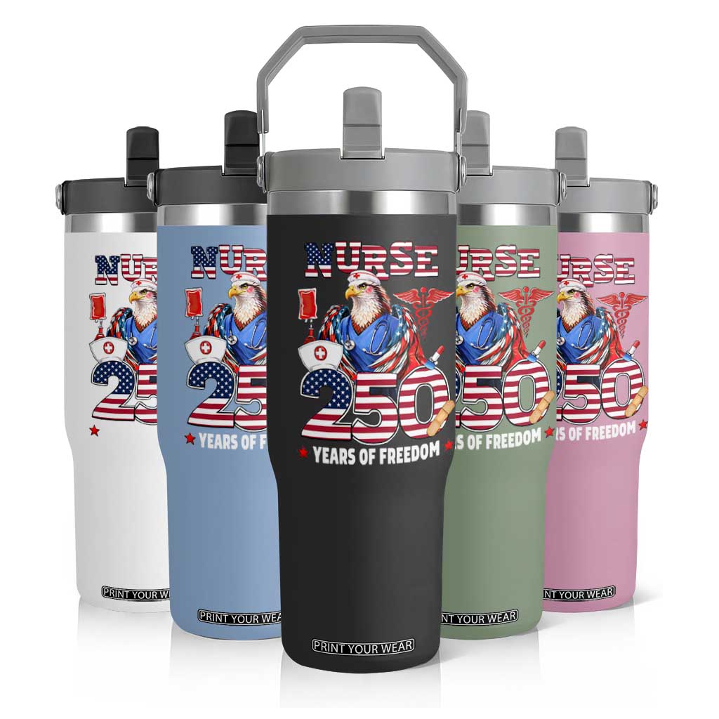 Bald Eagle Nurse 250 Years Of Freedom Flip Straw Tumbler Patriotic American Nurse Gift TS12 Print Your Wear