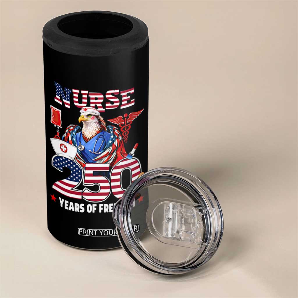 Bald Eagle Nurse 250 Years Of Freedom 4 in 1 Can Cooler Tumbler Patriotic American Nurse Gift TS12 Print Your Wear