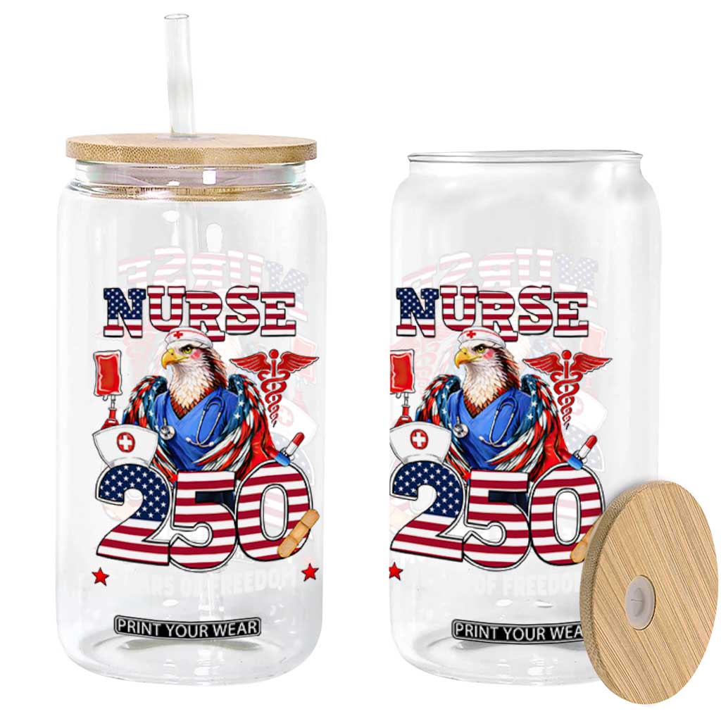 Bald Eagle Nurse 250 Years Of Freedom Glass Can Patriotic American Nurse Gift TS12 Print Your Wear