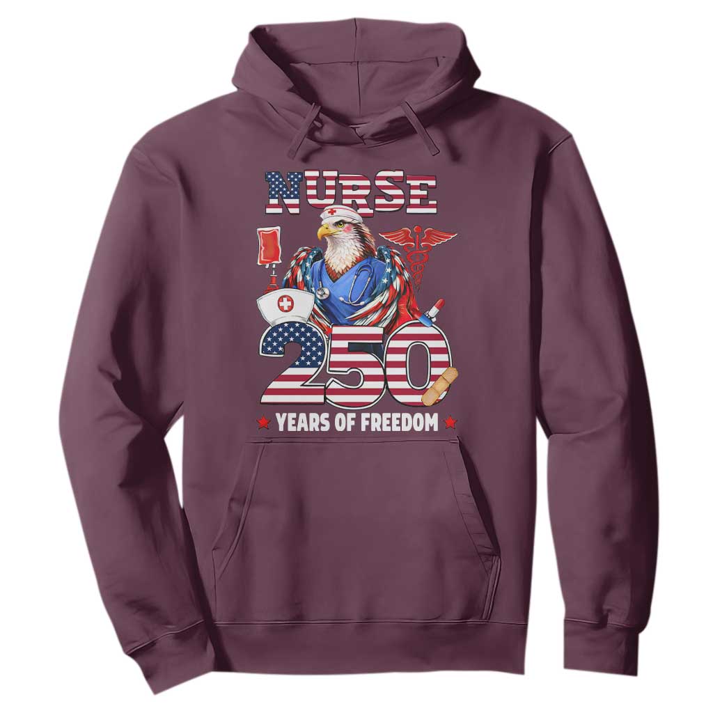 Bald Eagle Nurse 250 Years Of Freedom Hoodie Patriotic American Nurse Gift TS12 Maroon Print Your Wear