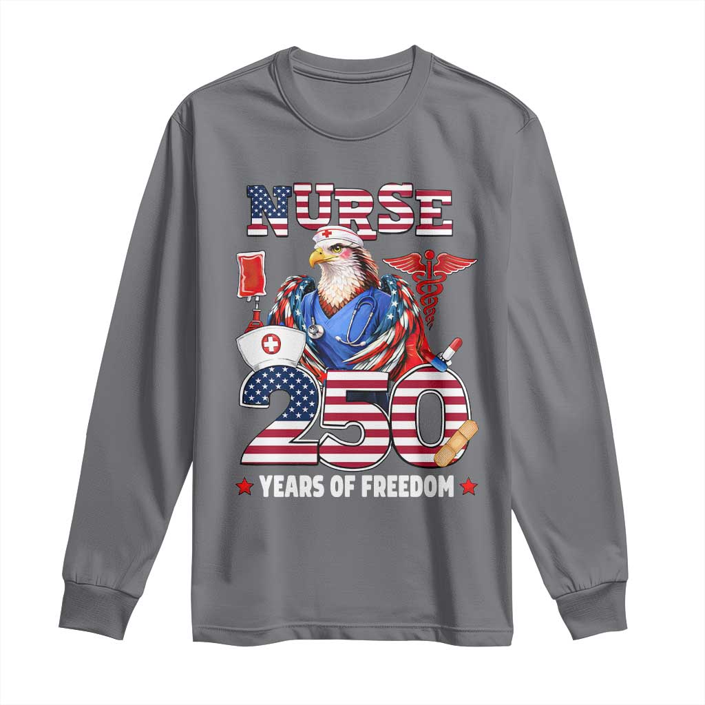 Bald Eagle Nurse 250 Years Of Freedom Long Sleeve Shirt Patriotic American Nurse Gift TS12 Charcoal Print Your Wear