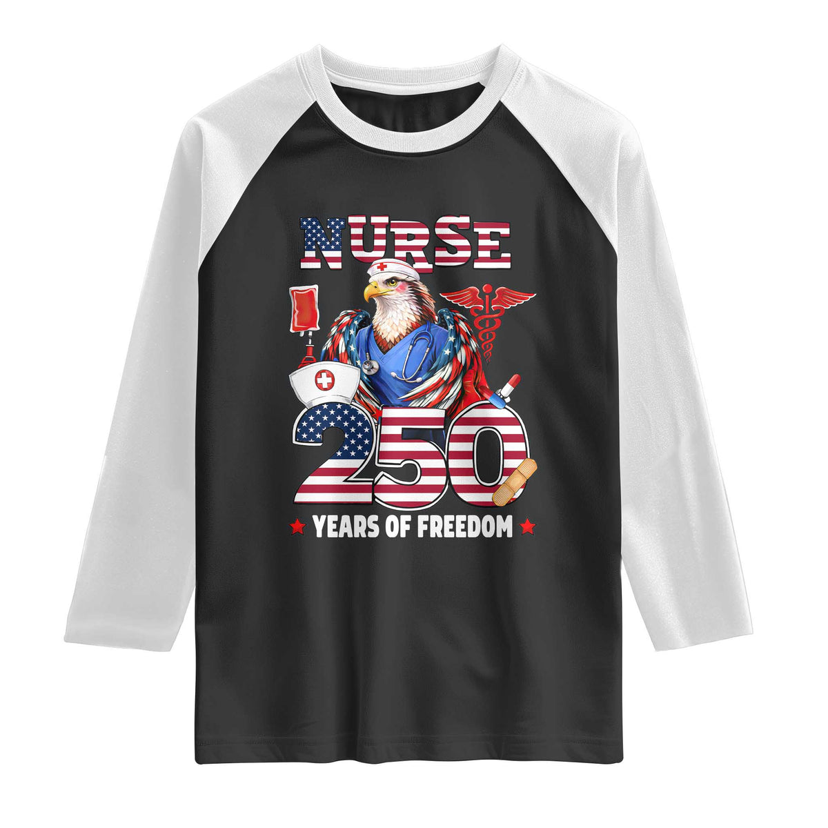 Bald Eagle Nurse 250 Years Of Freedom Raglan Shirt Patriotic American Nurse Gift TS12 Black White Print Your Wear