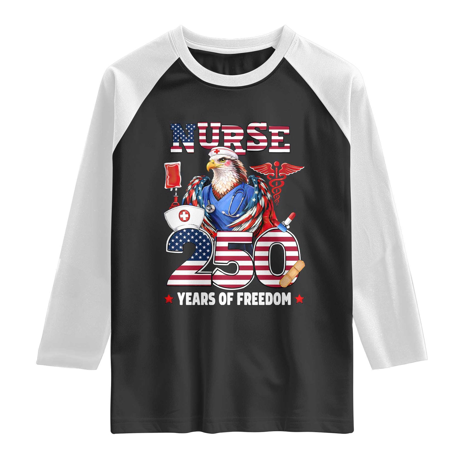 Bald Eagle Nurse 250 Years Of Freedom Raglan Shirt Patriotic American Nurse Gift TS12 Black White Print Your Wear