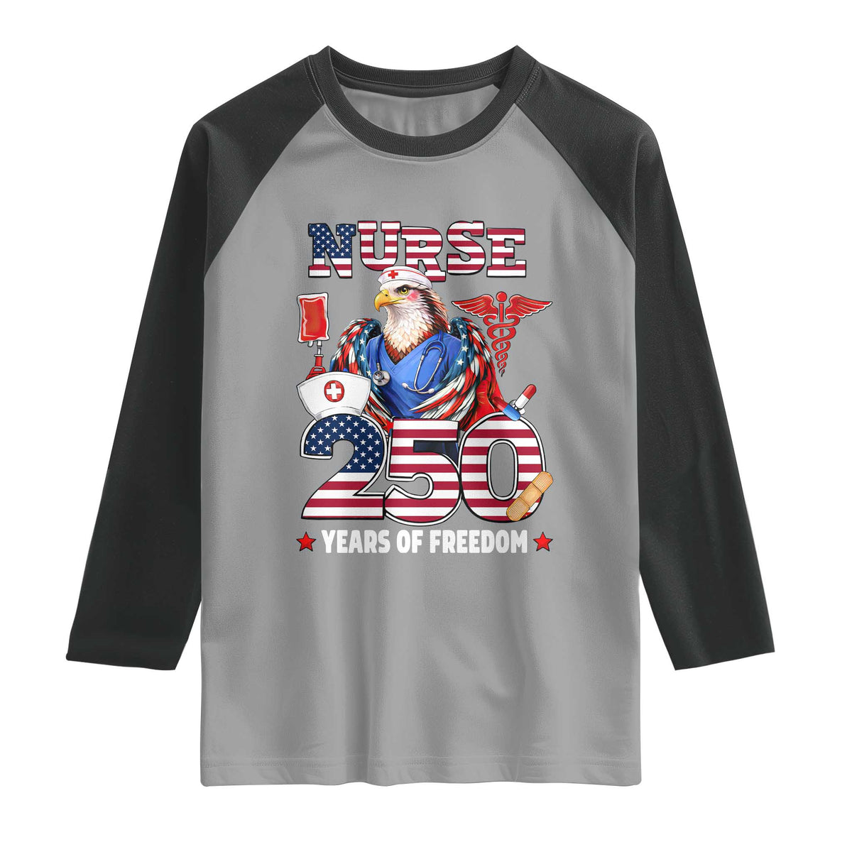 Bald Eagle Nurse 250 Years Of Freedom Raglan Shirt Patriotic American Nurse Gift TS12 Sport Gray Black Print Your Wear