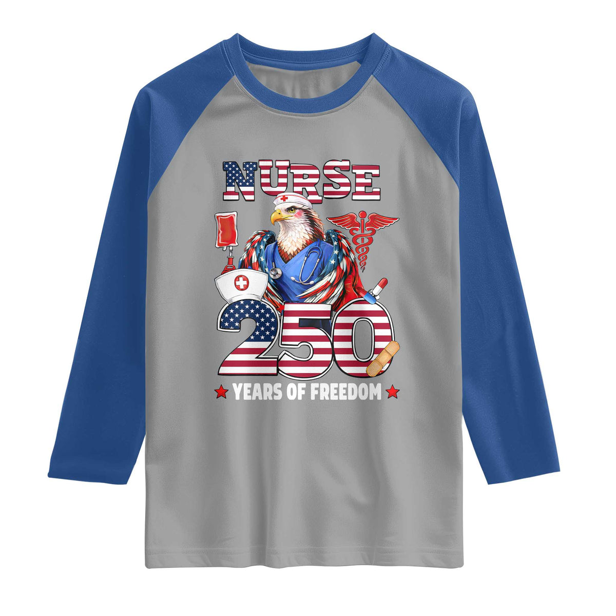 Bald Eagle Nurse 250 Years Of Freedom Raglan Shirt Patriotic American Nurse Gift TS12 Sport Gray Royal Print Your Wear