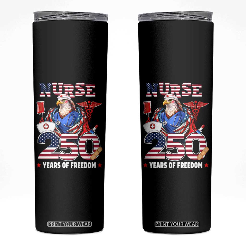 Bald Eagle Nurse 250 Years Of Freedom Skinny Tumbler Patriotic American Nurse Gift TS12 Black Print Your Wear