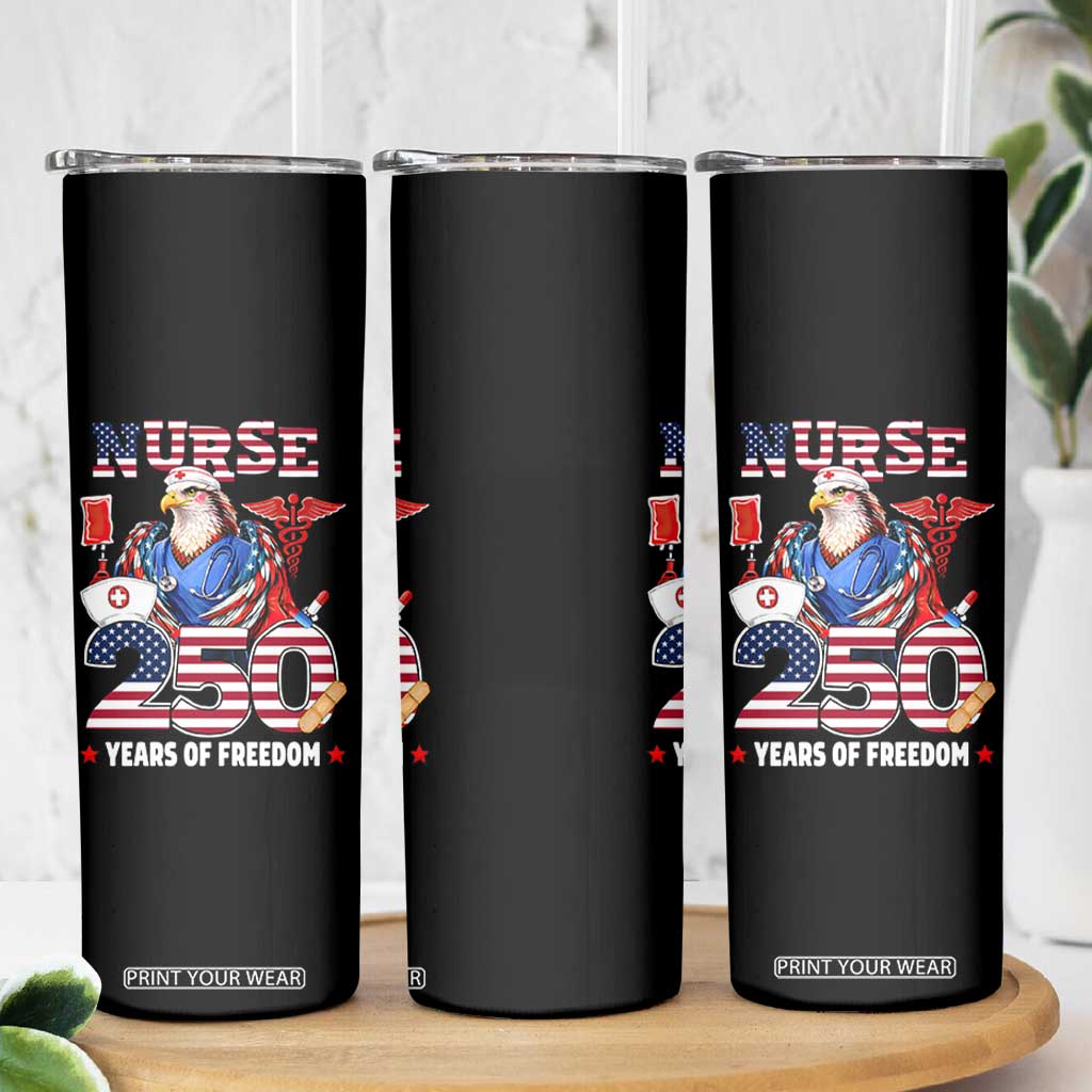 Bald Eagle Nurse 250 Years Of Freedom Skinny Tumbler Patriotic American Nurse Gift TS12 Print Your Wear