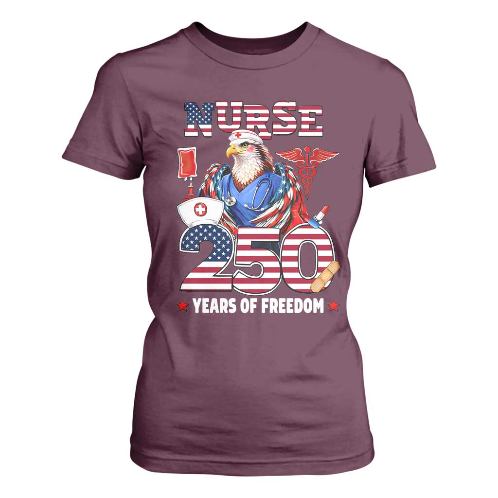 Bald Eagle Nurse 250 Years Of Freedom T Shirt For Women Patriotic American Nurse Gift TS12 Maroon Print Your Wear