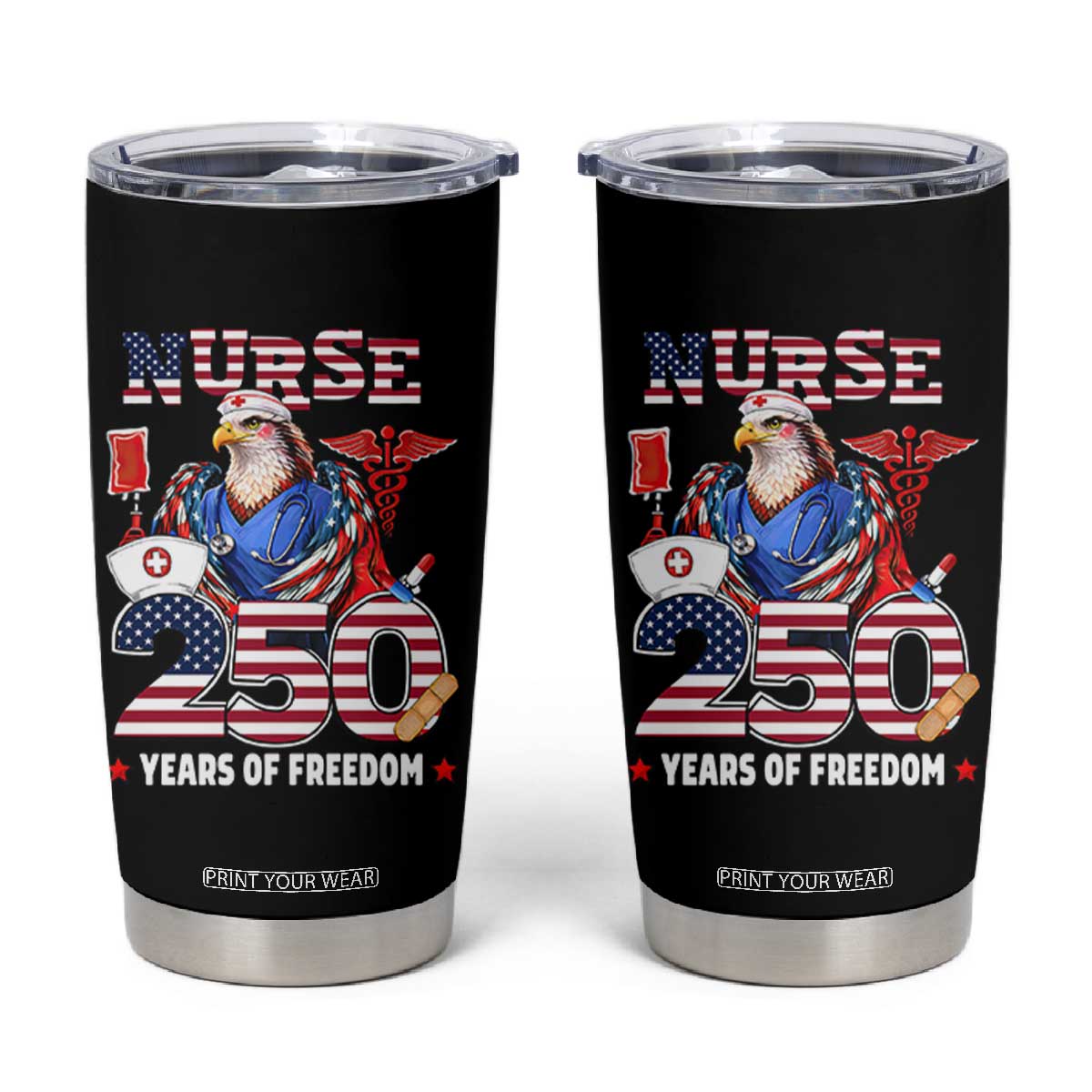 Bald Eagle Nurse 250 Years Of Freedom Tumbler Cup Patriotic American Nurse Gift TS12 Black Print Your Wear
