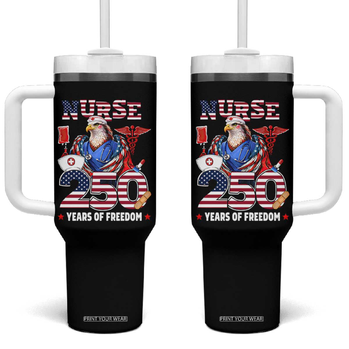 Bald Eagle Nurse 250 Years Of Freedom Tumbler With Handle Patriotic American Nurse Gift TS12 One Size: 40 oz Black Print Your Wear