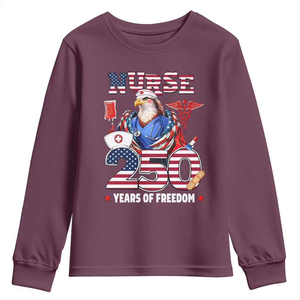 Bald Eagle Nurse 250 Years Of Freedom Youth Sweatshirt Patriotic American Nurse Gift TS12 Maroon Print Your Wear