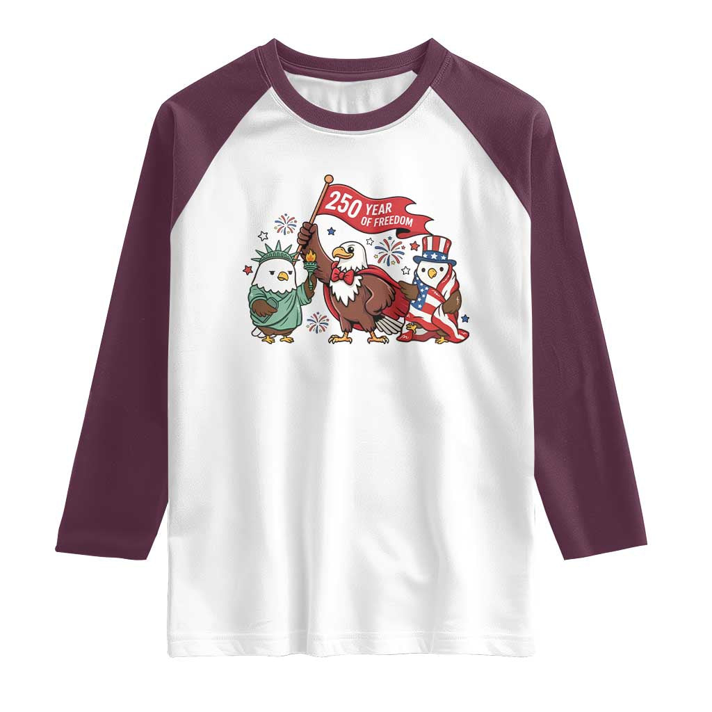 Cute Patriotic Eagle 250 Years Of Freedom Raglan Shirt American Pride Gift TS12 White Maroon Print Your Wear