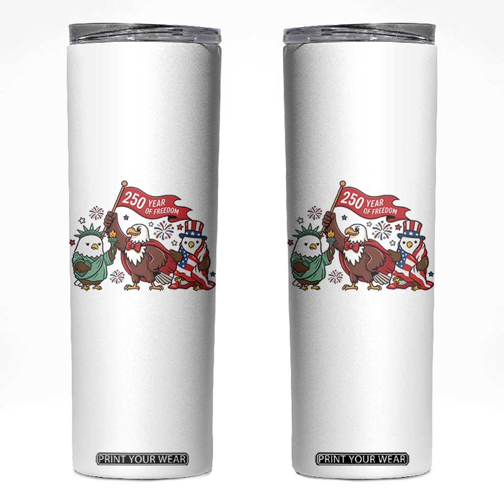 Cute Patriotic Eagle 250 Years Of Freedom Skinny Tumbler American Pride Gift TS12 White Print Your Wear