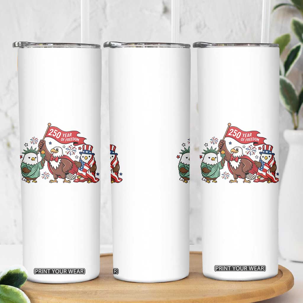 Cute Patriotic Eagle 250 Years Of Freedom Skinny Tumbler American Pride Gift TS12 Print Your Wear