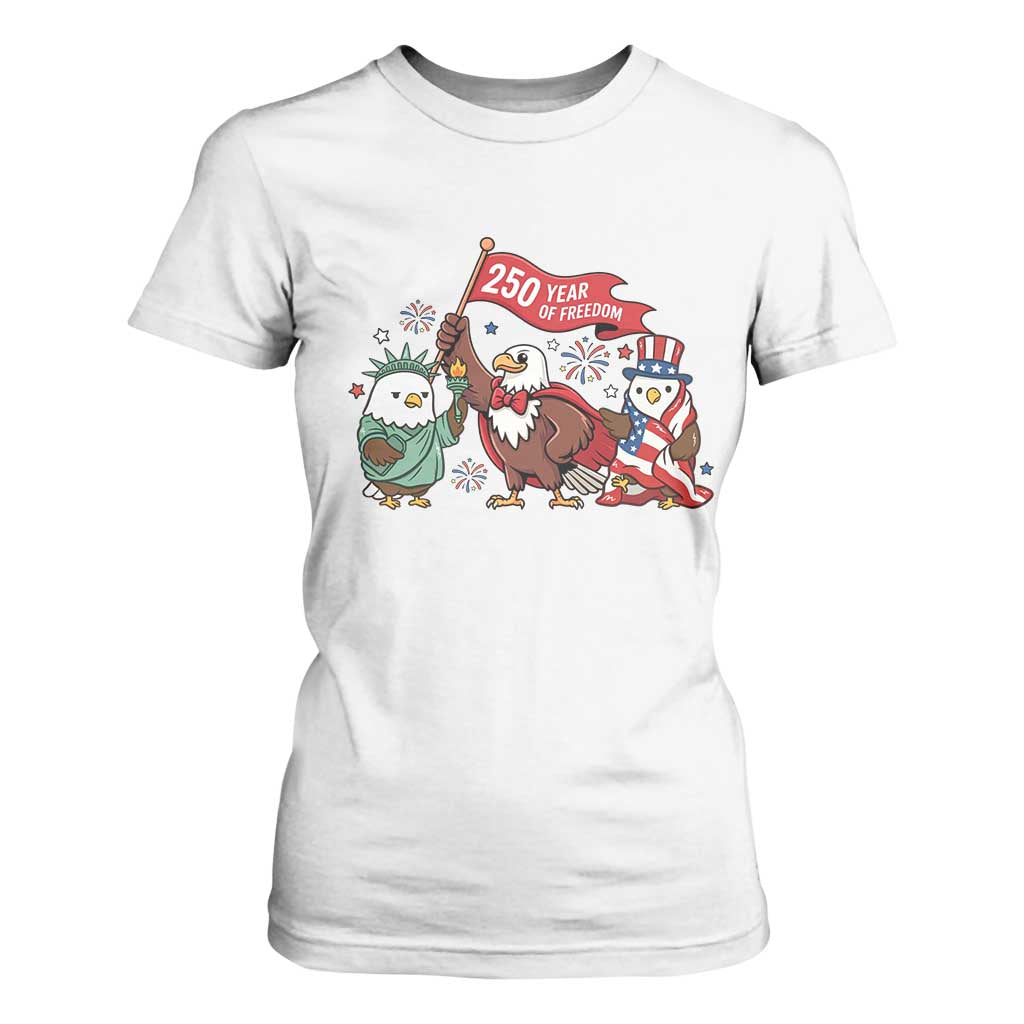 Cute Patriotic Eagle 250 Years Of Freedom T Shirt For Women American Pride Gift TS12 White Print Your Wear