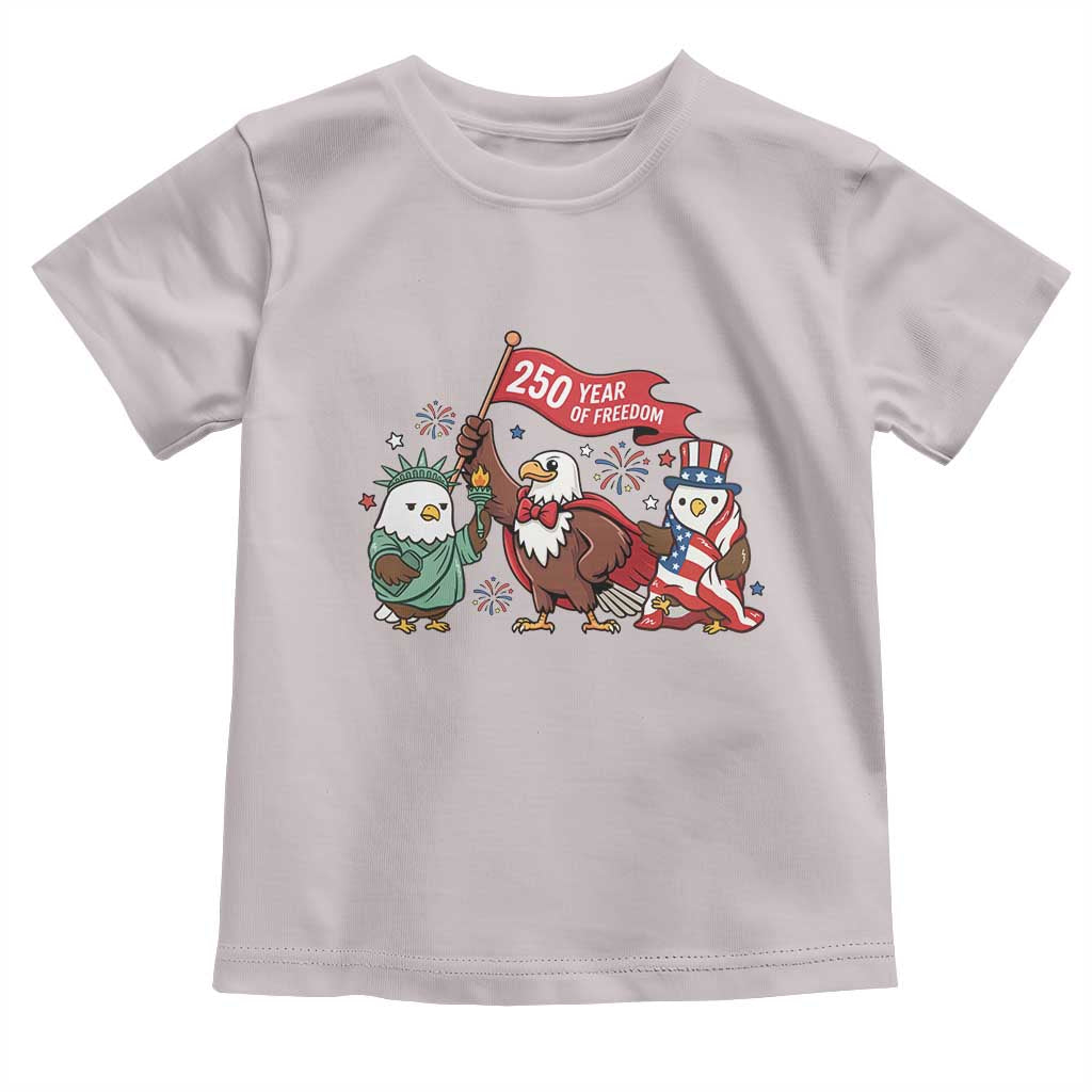 Cute Patriotic Eagle 250 Years Of Freedom Toddler T Shirt American Pride Gift TS12 Ice Gray Print Your Wear