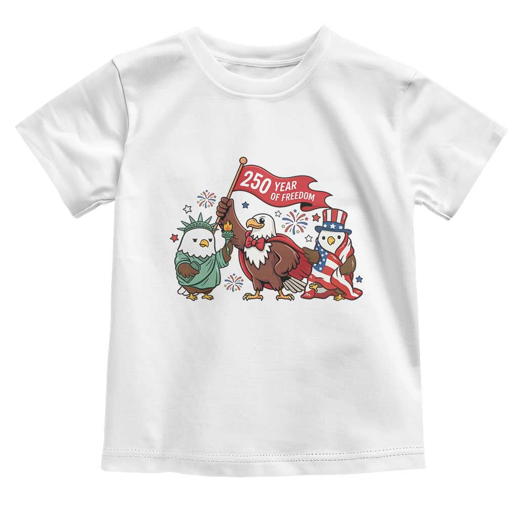 Cute Patriotic Eagle 250 Years Of Freedom Toddler T Shirt American Pride Gift TS12 White Print Your Wear