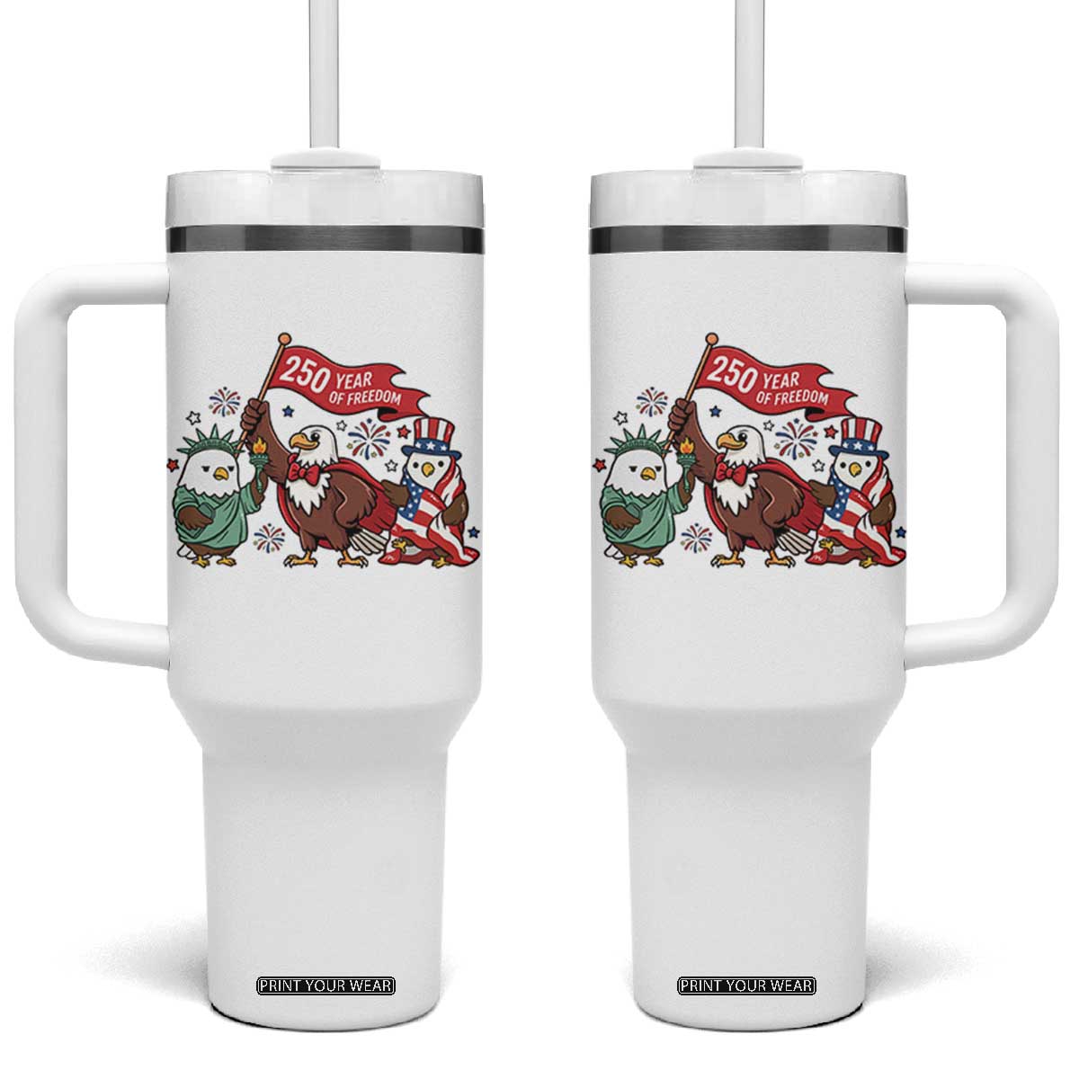 Cute Patriotic Eagle 250 Years Of Freedom Tumbler With Handle American Pride Gift TS12 One Size: 40 oz White Print Your Wear