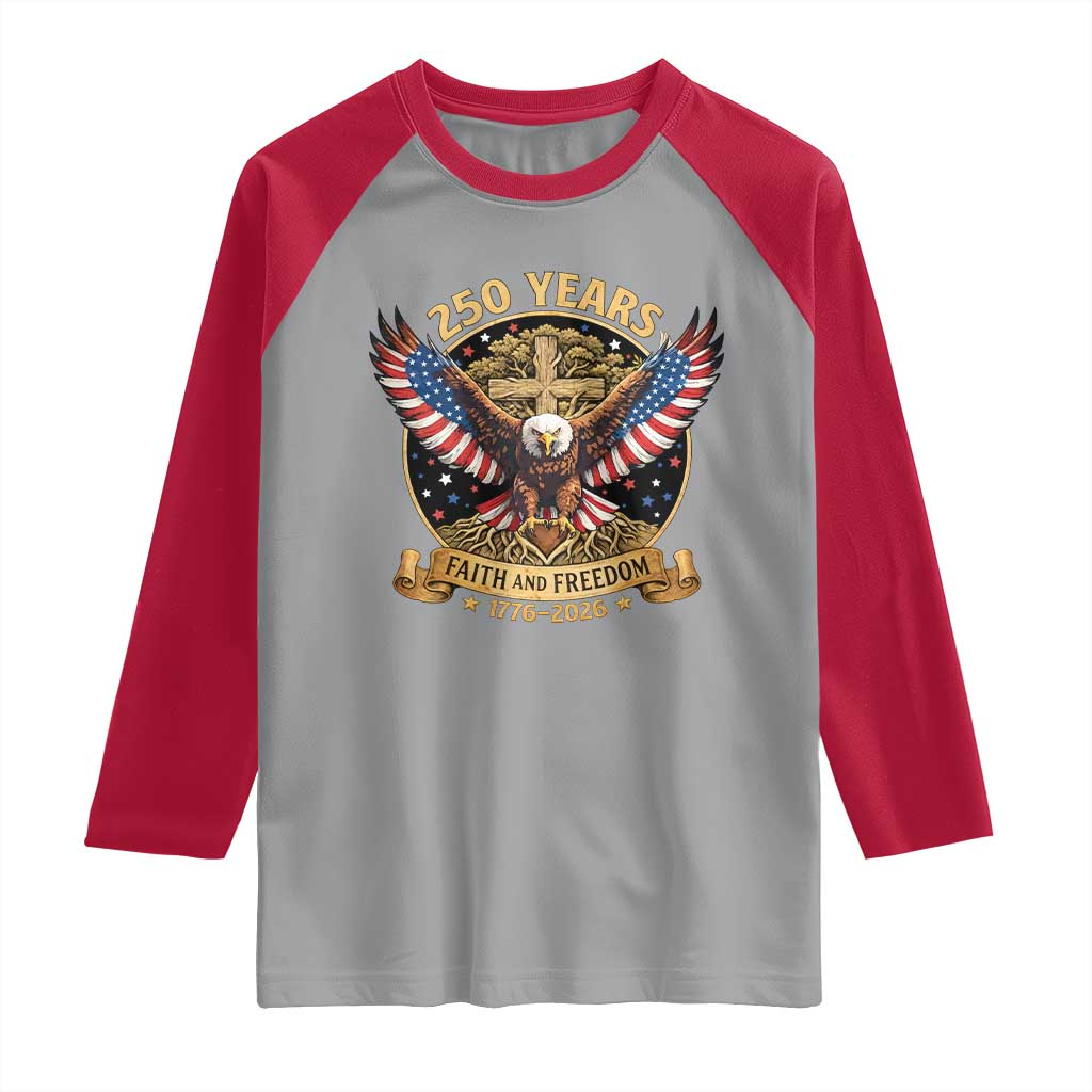 Faith And Freedom 250 Years Raglan Shirt Patriotic Eagle Cross Gift TS12 Sport Gray Red Print Your Wear