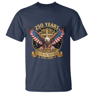 Faith And Freedom 250 Years T Shirt Patriotic Eagle Cross Gift TS12 Navy Print Your Wear