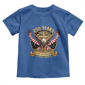 Faith And Freedom 250 Years Toddler T Shirt Patriotic Eagle Cross Gift TS12 Royal Blue Print Your Wear