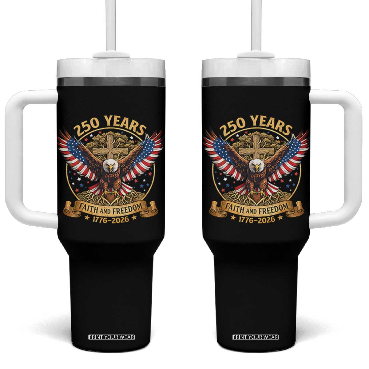 Faith And Freedom 250 Years Tumbler With Handle Patriotic Eagle Cross Gift TS12 One Size: 40 oz Black Print Your Wear