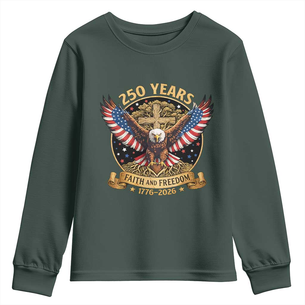 Faith And Freedom 250 Years Youth Sweatshirt Patriotic Eagle Cross Gift TS12 Dark Forest Green Print Your Wear