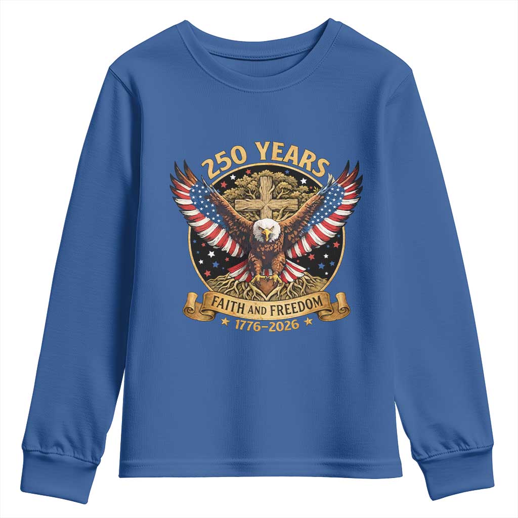 Faith And Freedom 250 Years Youth Sweatshirt Patriotic Eagle Cross Gift TS12 Royal Blue Print Your Wear