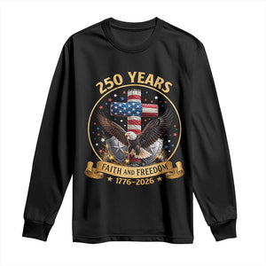 Christian Patriotic Eagle Cross Long Sleeve Shirt 250 Years Faith And Freedom USA Gift TS12 Black Print Your Wear