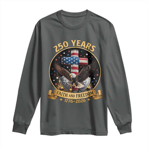 Christian Patriotic Eagle Cross Long Sleeve Shirt 250 Years Faith And Freedom USA Gift TS12 Dark Heather Print Your Wear