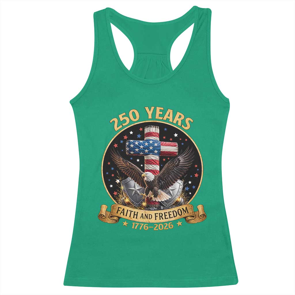 Christian Patriotic Eagle Cross Racerback Tank Top 250 Years Faith And Freedom USA Gift TS12 Irish Green Print Your Wear