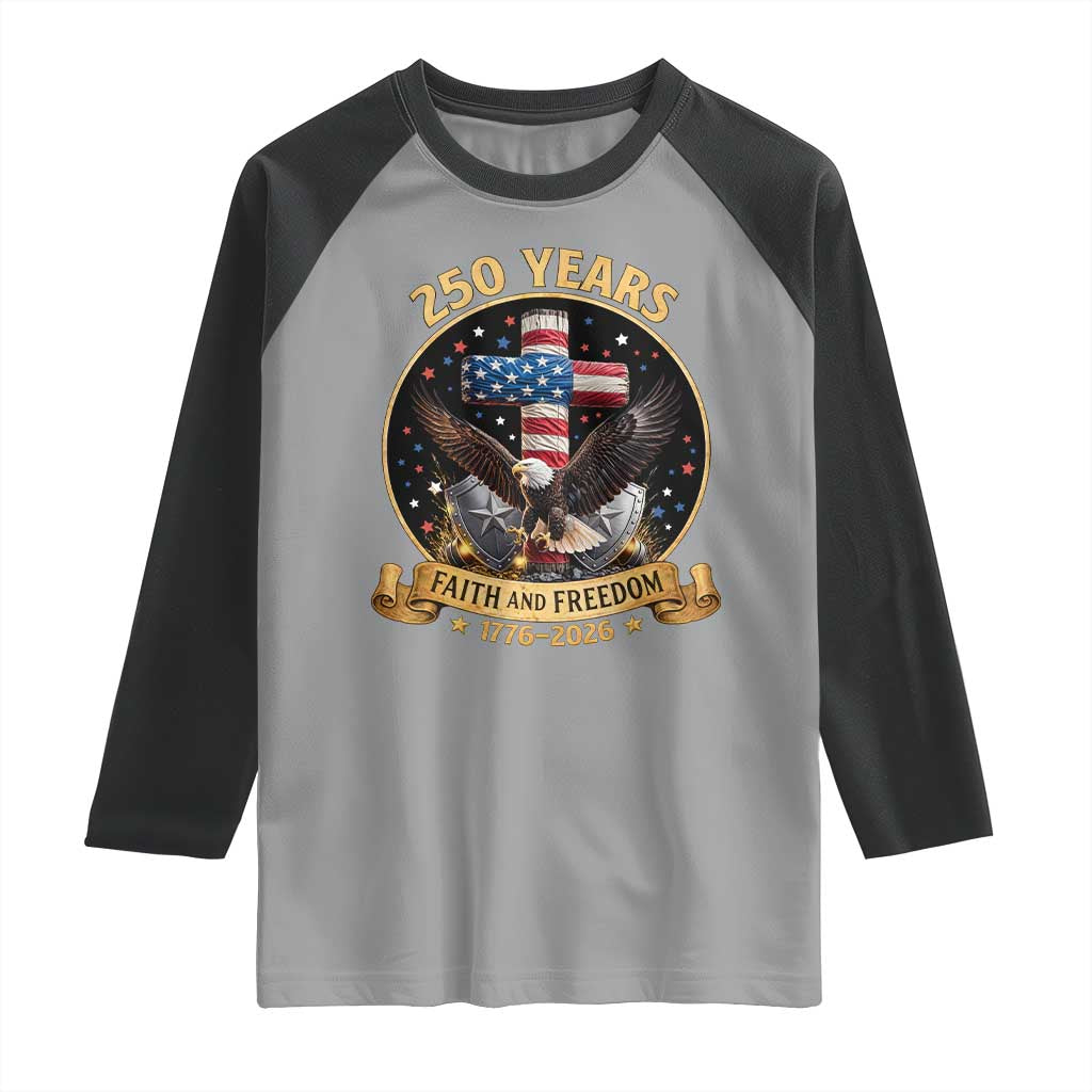 Christian Patriotic Eagle Cross Raglan Shirt 250 Years Faith And Freedom USA Gift TS12 Sport Gray Black Print Your Wear