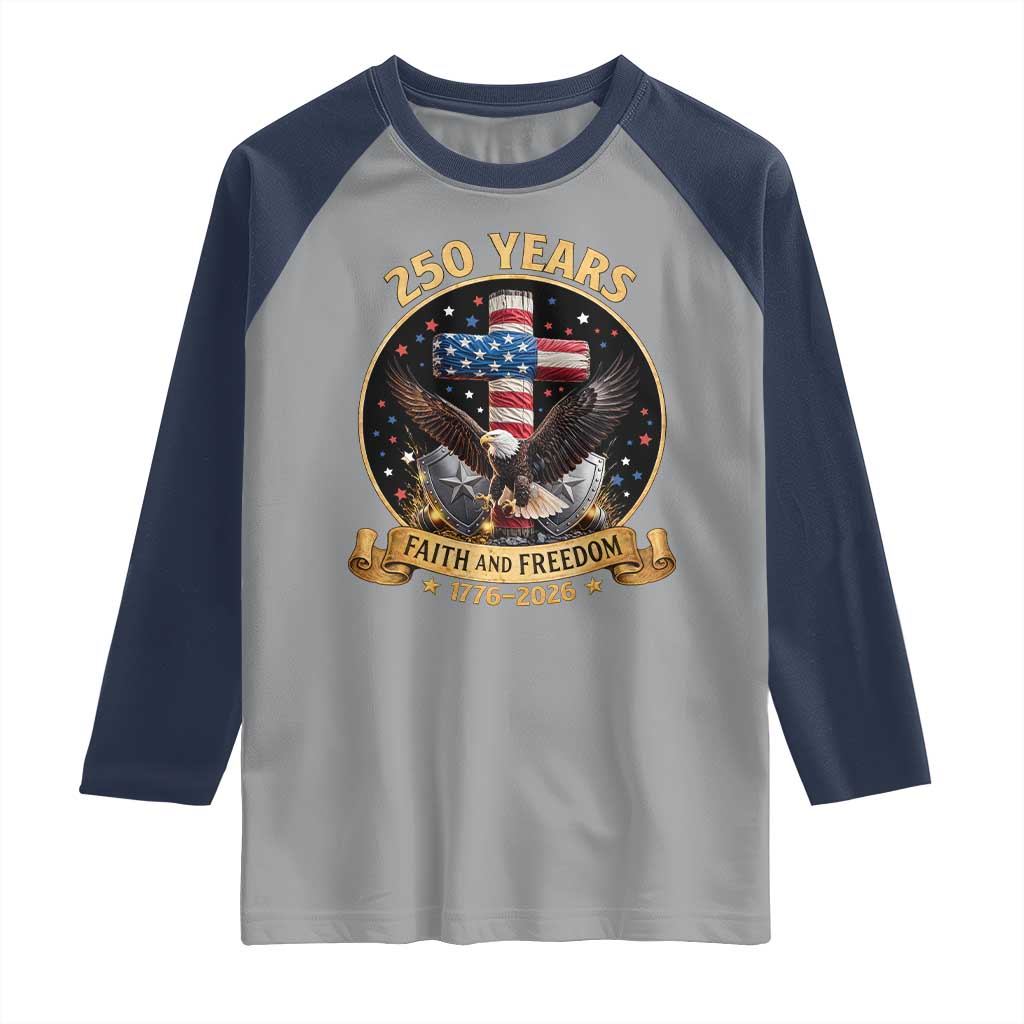 Christian Patriotic Eagle Cross Raglan Shirt 250 Years Faith And Freedom USA Gift TS12 Sport Gray Navy Print Your Wear
