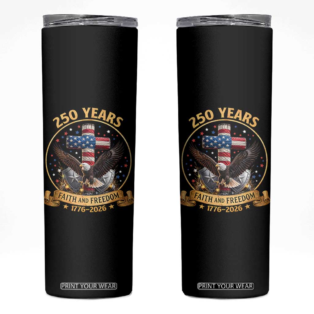 Christian Patriotic Eagle Cross Skinny Tumbler 250 Years Faith And Freedom USA Gift TS12 Black Print Your Wear