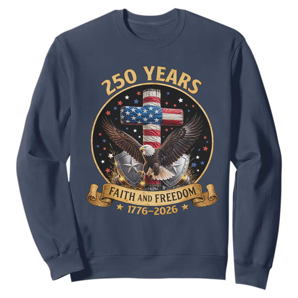 Christian Patriotic Eagle Cross Sweatshirt 250 Years Faith And Freedom USA Gift TS12 Navy Print Your Wear