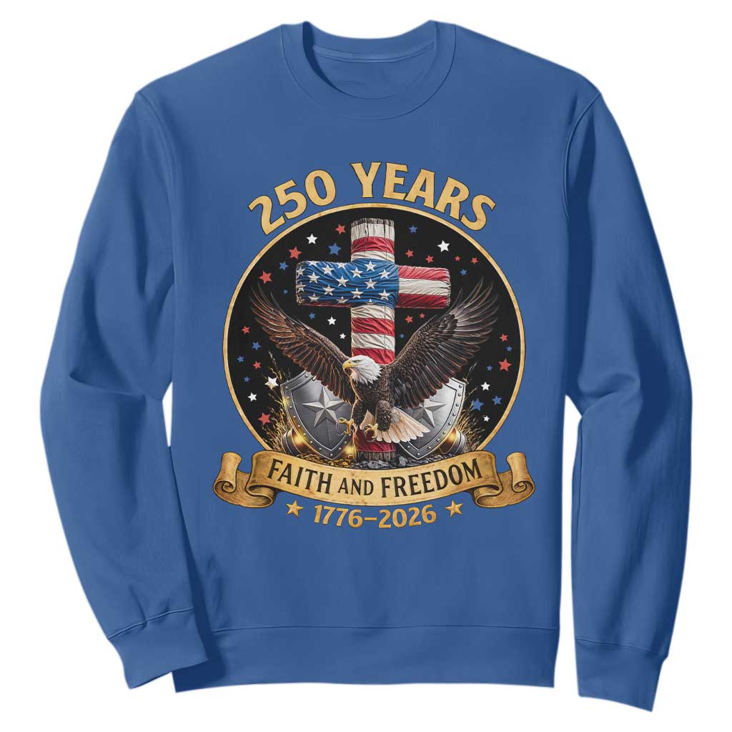 Christian Patriotic Eagle Cross Sweatshirt 250 Years Faith And Freedom USA Gift TS12 Royal Blue Print Your Wear