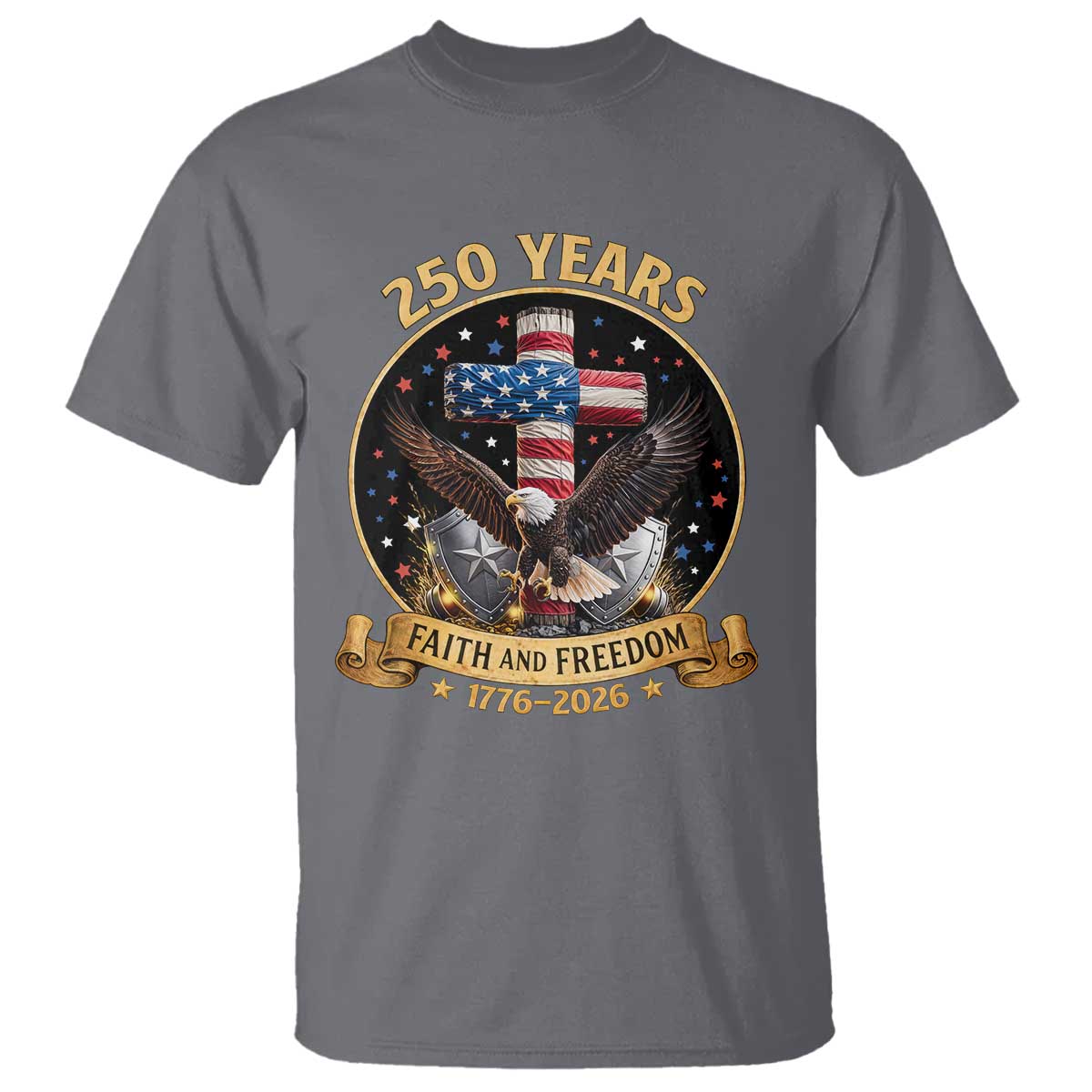 Christian Patriotic Eagle Cross T Shirt 250 Years Faith And Freedom USA Gift TS12 Charcoal Print Your Wear