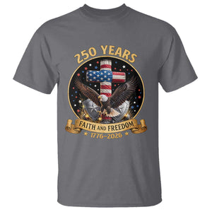 Christian Patriotic Eagle Cross T Shirt 250 Years Faith And Freedom USA Gift TS12 Charcoal Print Your Wear