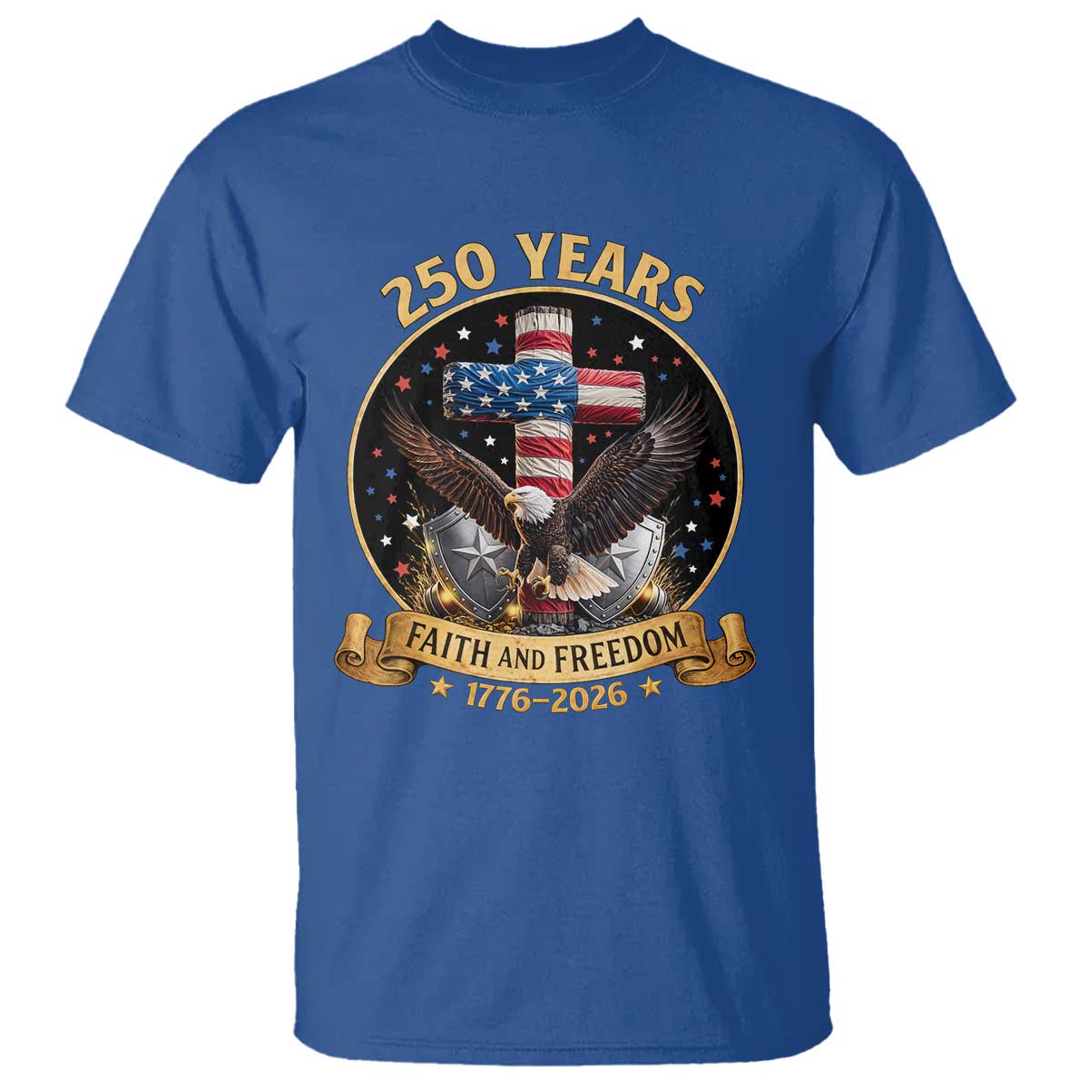 Christian Patriotic Eagle Cross T Shirt 250 Years Faith And Freedom USA Gift TS12 Royal Blue Print Your Wear