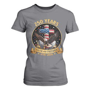 Christian Patriotic Eagle Cross T Shirt For Women 250 Years Faith And Freedom USA Gift TS12 Charcoal Print Your Wear