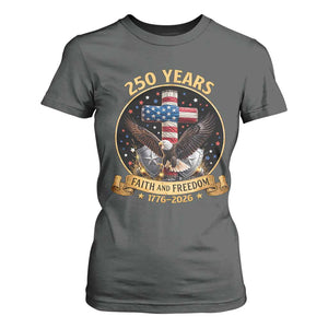 Christian Patriotic Eagle Cross T Shirt For Women 250 Years Faith And Freedom USA Gift TS12 Dark Heather Print Your Wear