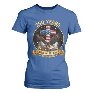 Christian Patriotic Eagle Cross T Shirt For Women 250 Years Faith And Freedom USA Gift TS12 Royal Blue Print Your Wear