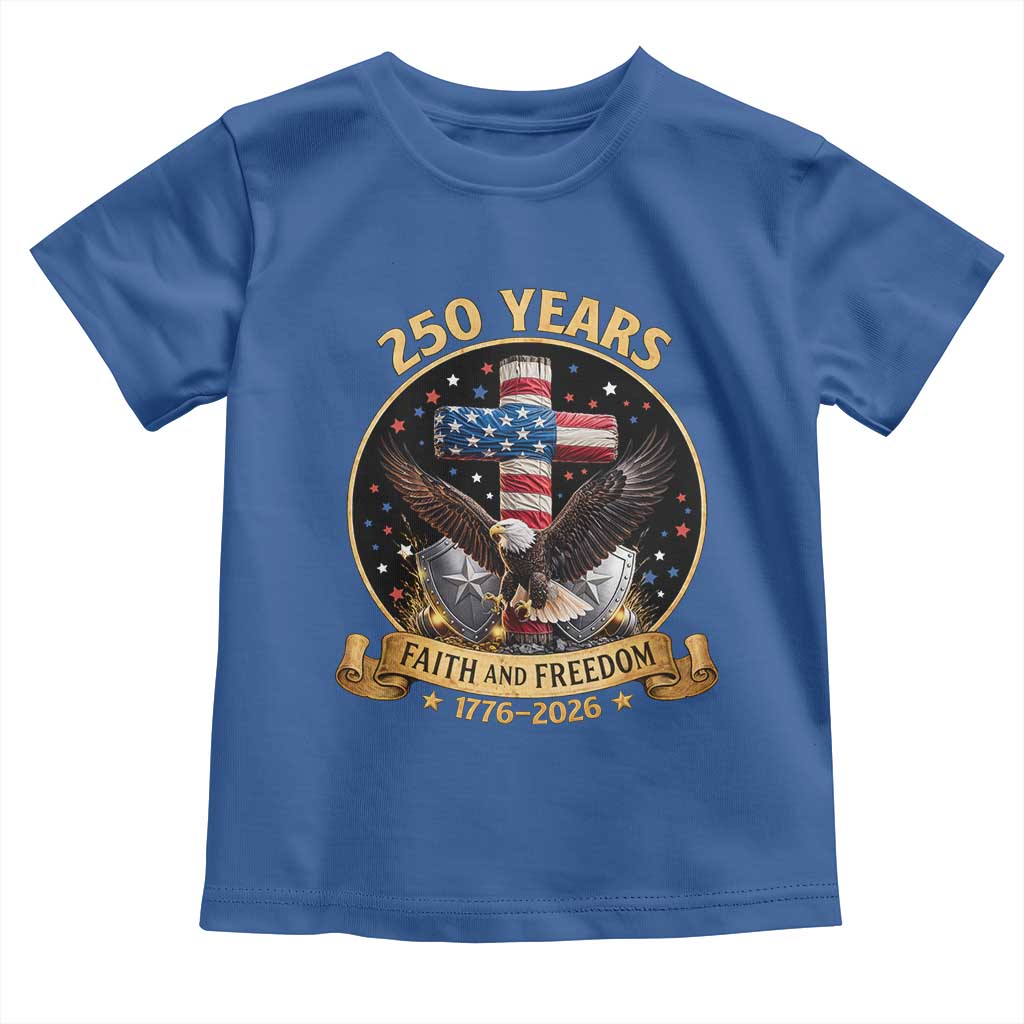 Christian Patriotic Eagle Cross Toddler T Shirt 250 Years Faith And Freedom USA Gift TS12 Royal Blue Print Your Wear
