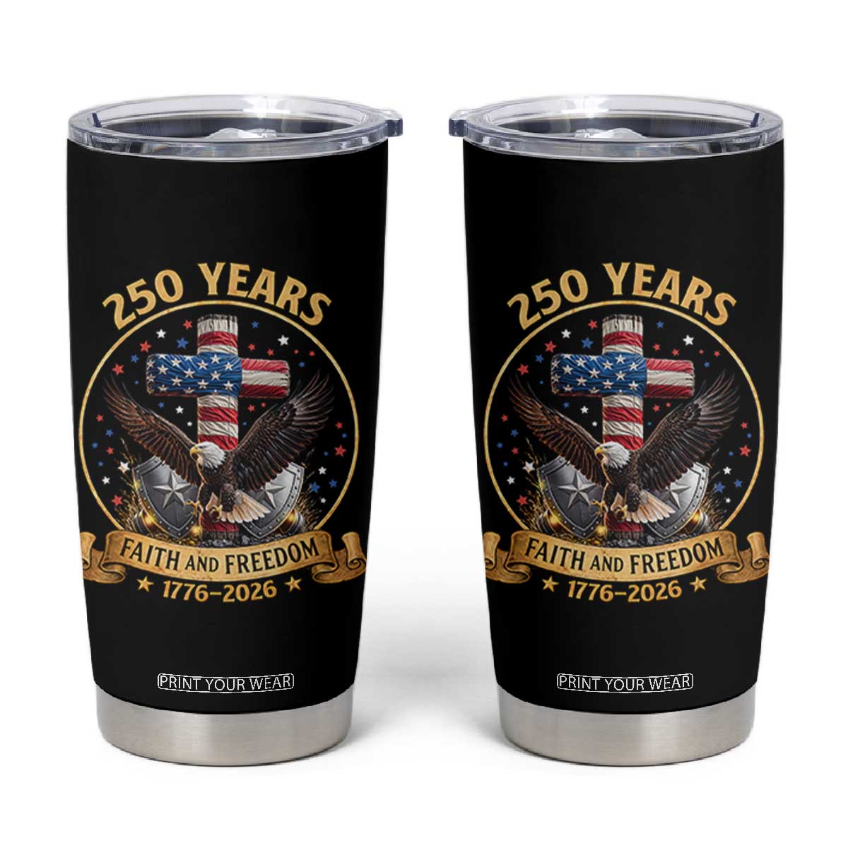Christian Patriotic Eagle Cross Tumbler Cup 250 Years Faith And Freedom USA Gift TS12 Black Print Your Wear