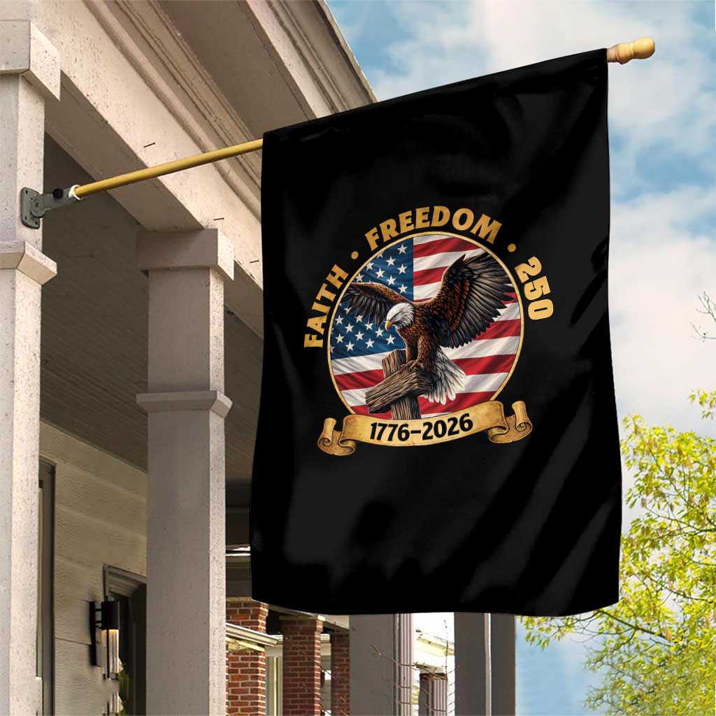 250 Years Faith And Freedom Garden Flag Patriotic Eagle Cross American Pride Gift TS12 Print Your Wear