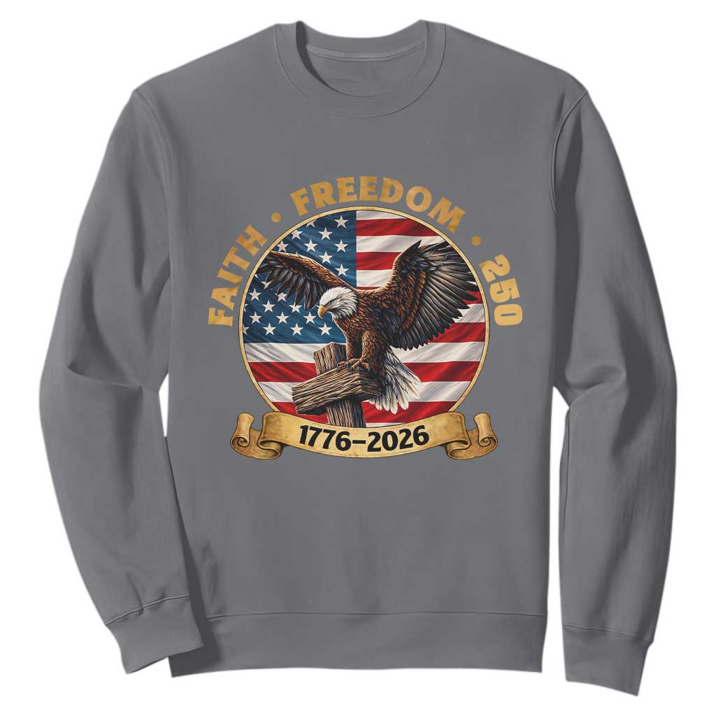 250 Years Faith And Freedom Sweatshirt Patriotic Eagle Cross American Pride Gift TS12 Charcoal Print Your Wear