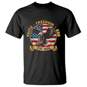 250 Years Faith And Freedom T Shirt Patriotic Eagle Cross American Pride Gift TS12 Black Print Your Wear
